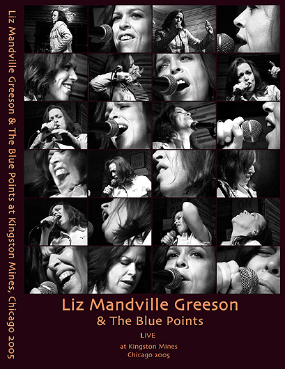 Liz Mandville Greeson & The Blue Points at Kingston Mines, Chicago LIVE DVD
